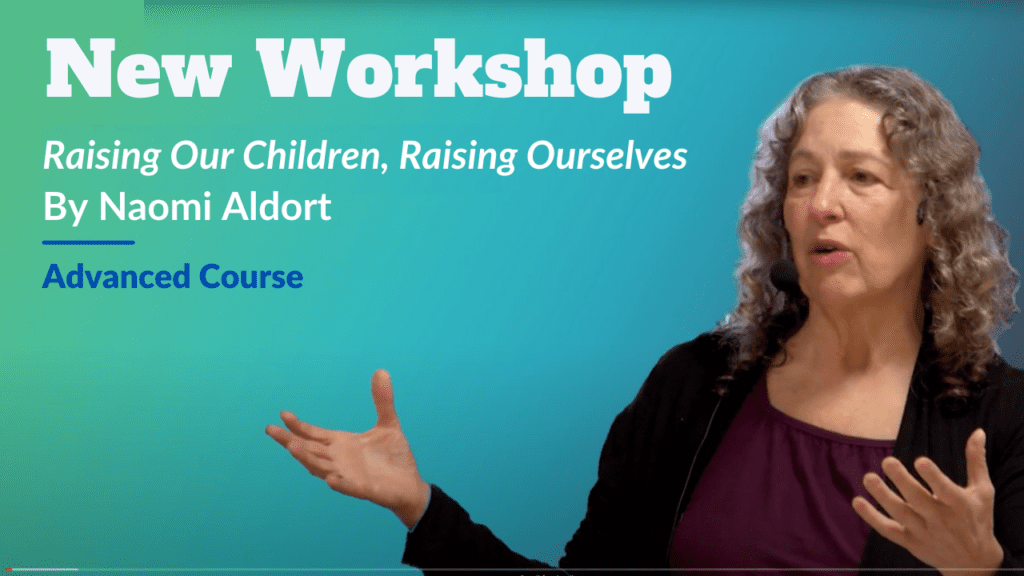 Raising Our Children, Raising Ourselves: Advanced Course Raising Our Children, Raising Ourselves: Advanced Course