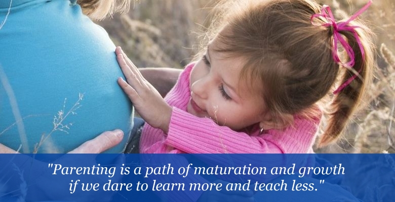 Parenting is a path of maturation Parenting is a path of maturation