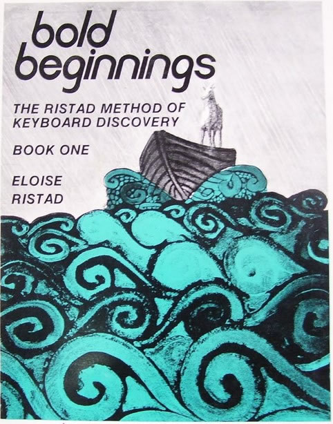Bold Beginnings Bold Beginnings: The Ristad Method of Keyboard Discovery, Book 1